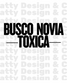 BUSCO NOVIA TOXICA